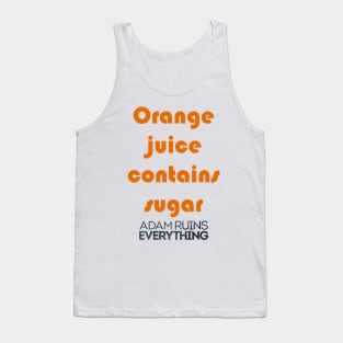 Orange Juice Contains Sugar Tank Top